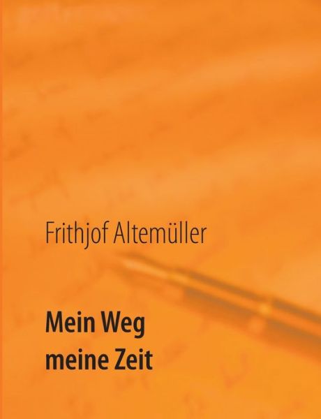 Cover for Altemüller · Mein Weg, meine Zeit (Bok) (2019)