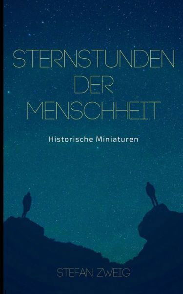 Sternstunden der Menschheit - Zweig - Books -  - 9783752878141 - June 21, 2019