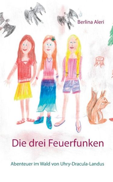 Cover for Berlina Aleri · Die drei Feuerfunken (Paperback Book) (2021)