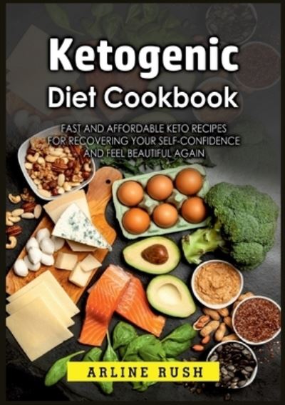 Cover for Arline Rush · Ketogenic Diet Cookbook (Paperback Book) (2022)