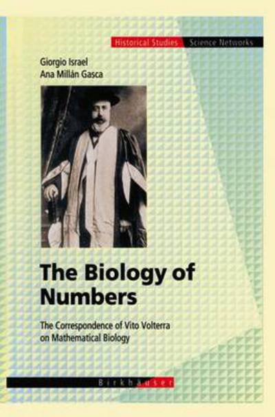 Cover for Giorgio Israel · The Biology of Numbers: The Correspondence of Vito Volterra on Mathematical Biology - Science Networks. Historical Studies (Hardcover Book) [2002 edition] (2002)