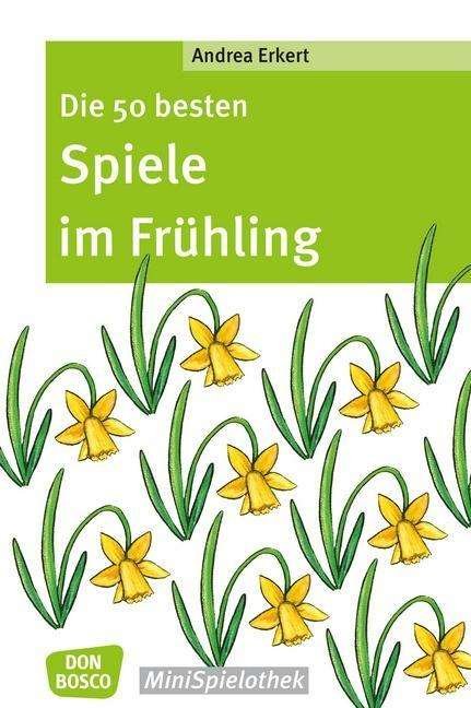 Cover for Erkert · Die 50 besten Spiele im Frühling (Buch)