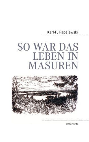 Cover for Karl-f Papajewski · So War Das Leben in Masuren (Paperback Book) [German edition] (2007)