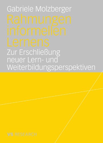 Cover for Gabriele Molzberger · Rahmungen Informellen Lernens: Zur Erschliessung Neuer Lern- Und Weiterbildungsperspektiven (Paperback Book) [2008 edition] (2007)