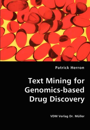 Cover for Patrick Herron · Text Mining for Genomics-based Drug Discovery (Paperback Book) (2008)