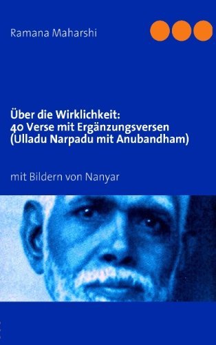 Cover for Ramana Maharshi · UEber die Wirklichkeit: Vierzig Verse mit Erganzungsversen (Ulladu Narpadu mit Anubandham): mit Bildern von Miles Wright (Paperback Bog) [German edition] (2015)