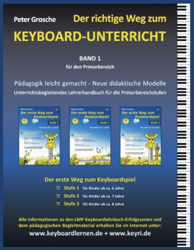 Der Richtige Weg Zum Keyboard-unterricht - Band 1 - Peter Grosche - Books - Books On Demand - 9783839171141 - April 22, 2024