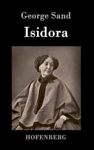 Cover for George Sand · Isidora (Inbunden Bok) (2017)