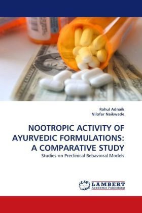Nootropic Activity of Ayurvedic Formulations: a Comparative Study: Studies on Preclinical Behavioral Models - Nilofar Naikwade - Bøger - LAP LAMBERT Academic Publishing - 9783843367141 - 16. november 2010
