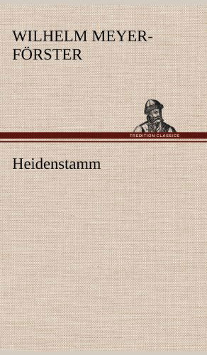Cover for Wilhelm Meyer-forster · Heidenstamm (Hardcover Book) [German edition] (2012)