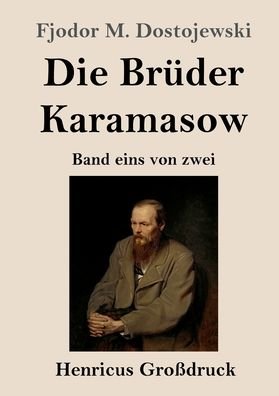 Cover for Fjodor M Dostojewski · Die Bruder Karamasow (Grossdruck): Band eins von zwei (Paperback Book) (2020)