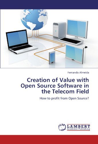 Cover for Fernando Almeida · Creation of Value with Open Source Software in the Telecom Field: How to Profit from Open Source? (Paperback Book) (2012)
