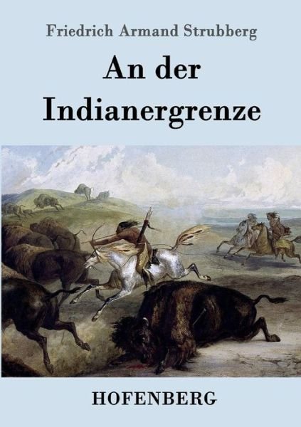 Cover for Friedrich Armand Strubberg · An der Indianergrenze (Paperback Book) (2016)