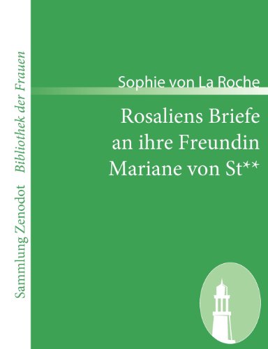 Cover for Sophie Von La Roche · Rosaliens Briefe an Ihre Freundin Mariane Von St** (Sammlung Zenodot\bibliothek Der Frauen) (German Edition) (Pocketbok) [German edition] (2008)