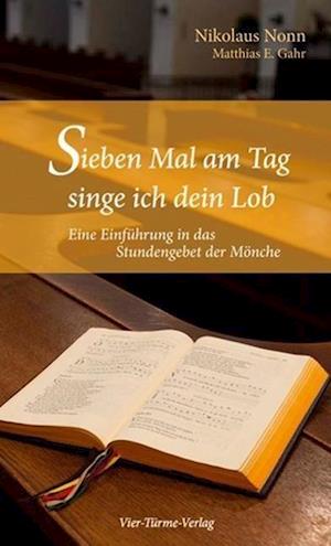 Cover for Nikolaus Nonn · Sieben Mal am Tag singe ich dein Lob (Paperback Book) (2012)