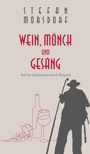 Cover for Stefan Mörsdorf · Wein, Mönch und Gesang (Book) (2024)