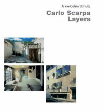 Carlo Scarpa: Layers - Anne-Catrin Schultz - Książki - Edition Axel Menges - 9783930698141 - 1 września 2007