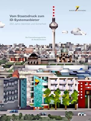Cover for Michael Kamp · Vom Staatsdruck zum ID-Systemanbieter. 250 Jahre Identität und Sicherheit (Hardcover bog) (2013)