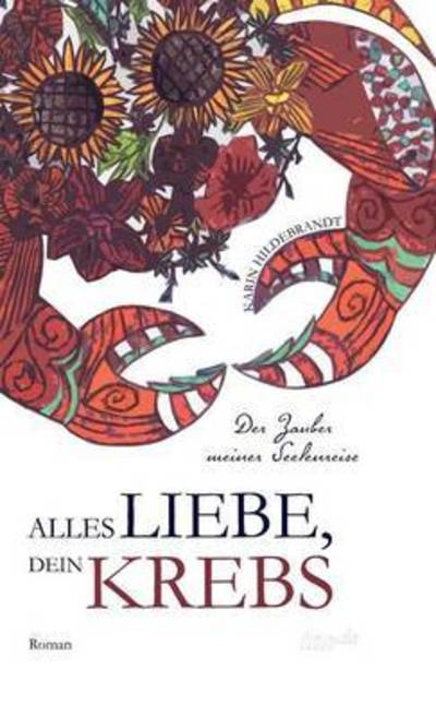 Cover for Hildebrandt · Alles Liebe, dein Krebs (Book) (2016)