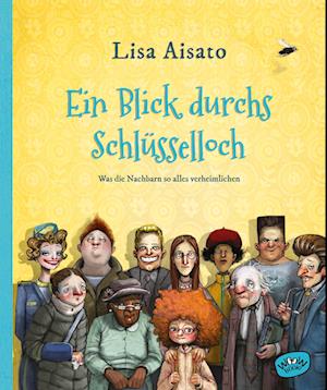 Ein Blick durchs Schlüsselloch - Lisa Aisato - Kirjat - Woow Books - 9783961771141 - keskiviikko 17. elokuuta 2022