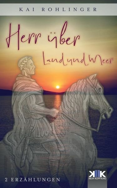 Kai Rohlinger · Herr uber Land und Meer (Paperback Book) (2018)