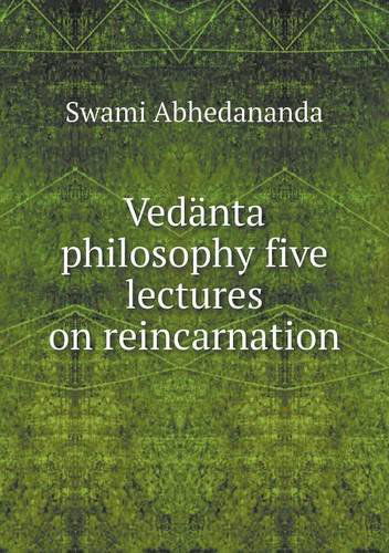 Cover for Swami Abhedananda · Vedänta Philosophy Five Lectures on Reincarnation (Paperback Book) (2013)