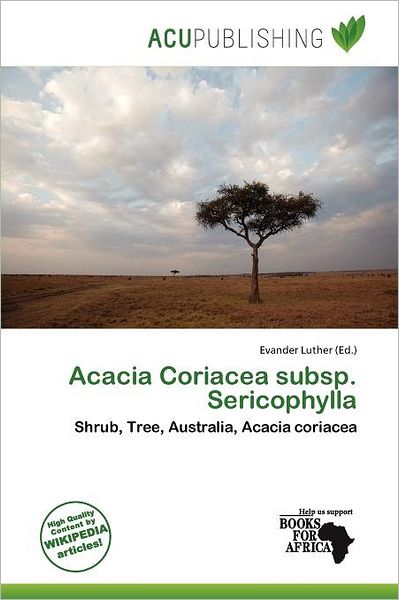 Cover for Evander Luther · Acacia Coriacea subsp. Sericophylla (Book) (2011)