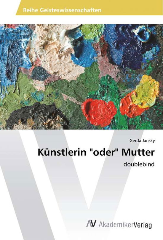 Cover for Jansky · Künstlerin &quot;oder&quot; Mutter (Book)