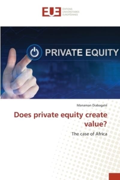 Cover for Diabagaté · Does private equity create va (Book) (2017)