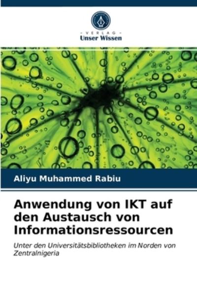 Cover for Aliyu Muhammed Rabiu · Anwendung von IKT auf den Austausch von Informationsressourcen (Paperback Book) (2021)