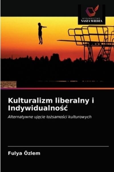 Cover for Fulya OEzlem · Kulturalizm liberalny i Indywidualno?c (Paperback Bog) (2021)