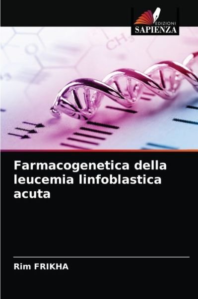 Cover for Rim Frikha · Farmacogenetica della leucemia linfoblastica acuta (Pocketbok) (2021)