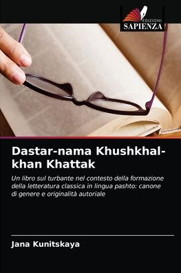 Cover for Jana Kunitskaya · Dastar-nama Khushkhal-khan Khattak (Paperback Book) (2021)