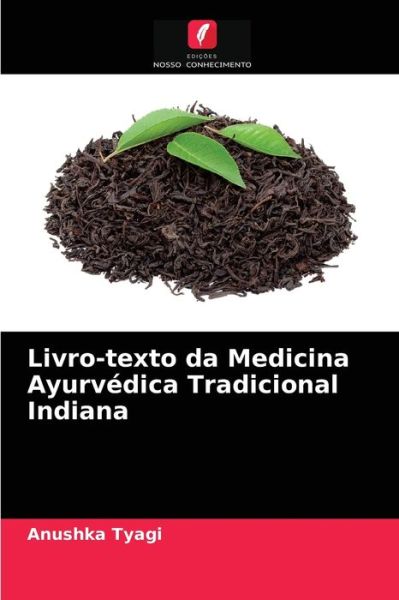 Cover for Anushka Tyagi · Livro-texto da Medicina Ayurvedica Tradicional Indiana (Paperback Book) (2021)