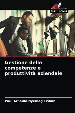 Cover for Paul Arnauld Nyemeg Tisban · Gestione delle competenze e produttivita aziendale (Paperback Book) (2021)