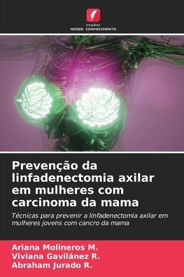 Cover for Ariana Molineros M · Prevencao da linfadenectomia axilar em mulheres com carcinoma da mama (Paperback Book) (2021)