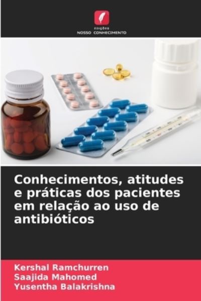 Cover for Kershal Ramchurren · Conhecimentos, atitudes e praticas dos pacientes em relacao ao uso de antibioticos (Paperback Book) (2021)