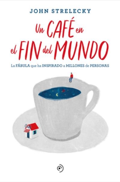 Cover for John Strelecky · Un Cafe En El Fin del Mundo (Pocketbok) (2022)