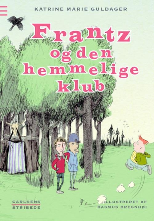 Cover for Katrine Marie Guldager · Carlsens stribede: Frantz og den hemmelige klub (Gebundenes Buch) [1. Ausgabe] [Hardback] (2014)