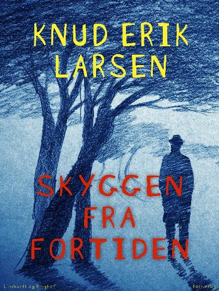 Cover for Knud Erik Larsen · Skyggen fra fortiden (Sewn Spine Book) [2. Painos] (2017)