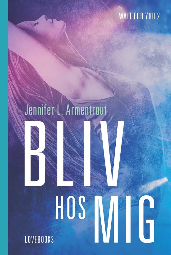 Cover for Jennifer L. Armentrout · Wait for you: Bliv hos mig (Sewn Spine Book) [2nd edition] (2019)
