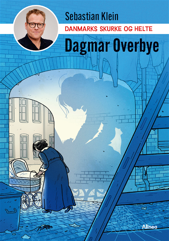 Cover for Sebastian Klein · Danmarks skurke og helte - Dagmar Overbye (Indbundet Bog) [1. udgave] (2024)