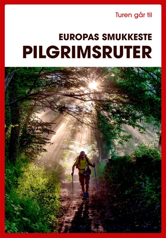 Cover for Andrea Lammert og Annika Voigt Gerhard von Kapff · Turen går til Europas smukkeste pilgrimsruter (Sewn Spine Book) [1.º edición] (2024)