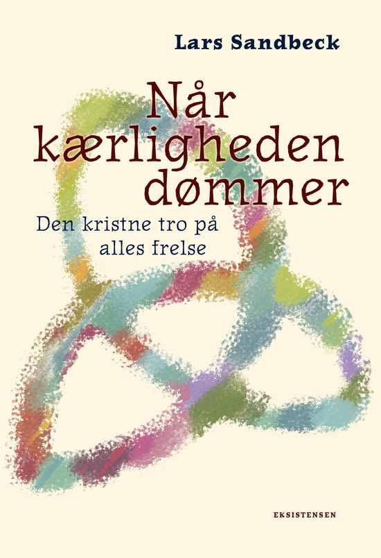 Når kærligheden dømmer - Lars Sandbeck - Books - Eksistensen - 9788741011141 - October 11, 2024