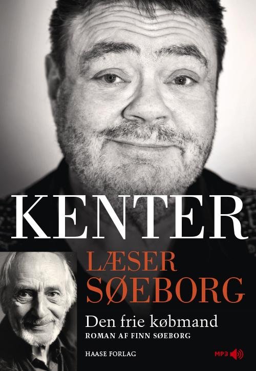 Kenter læser Søeborg: Kenter læser Søeborg: Den frie købmand - Finn Søeborg - Äänikirja - Haase Forlag A/S - 9788755913141 - torstai 13. lokakuuta 2016