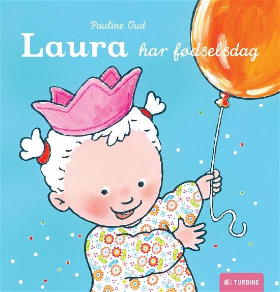 Cover for Pauline Oud · Laura har fødselsdag (Indbundet Bog) [Indbundet] (2013)