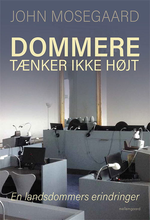 John Mosegaard · Dommere tænker ikke højt (Sewn Spine Book) [1º edição] (2022)