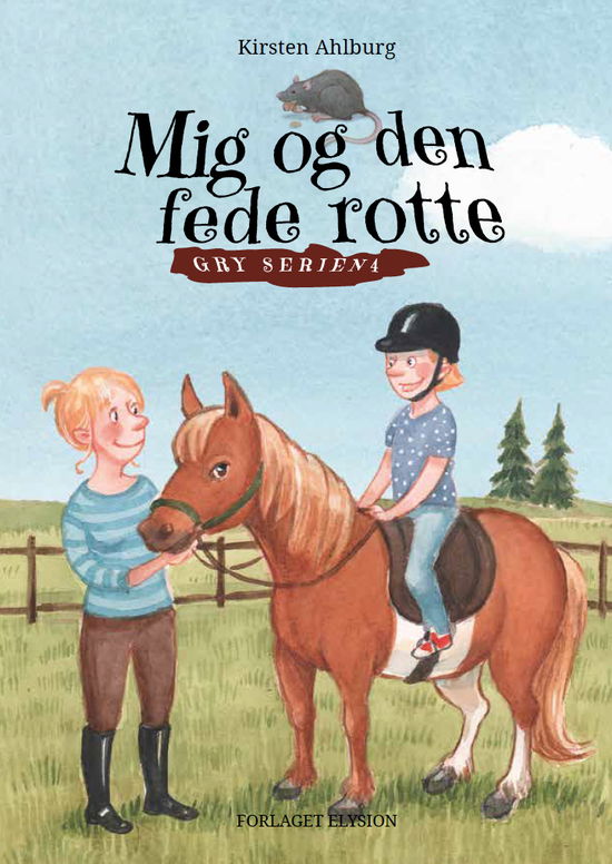 Cover for Kirsten Ahlburg · Gry-serien 4: Mig og den fede rotte (Hardcover Book) [1.º edición] (2018)