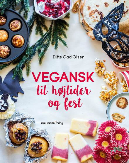 Cover for Ditte Gad Olsen · Vegansk til højtider og fest (Hardcover Book) [1e uitgave] (2017)