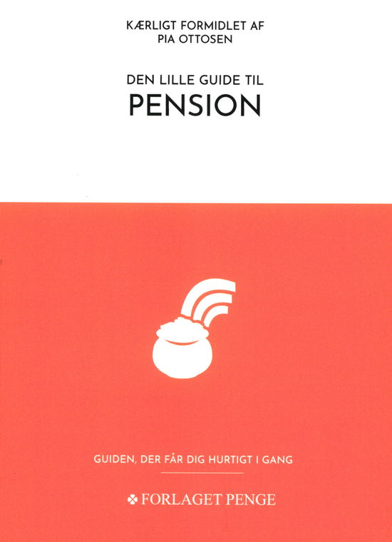 Cover for Pia Ottosen · Den lille guide: Den lille guide til Pension (Pocketbok) [1:a utgåva] (2019)